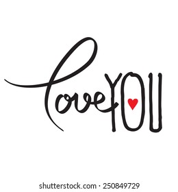 love you hand lettering handmade calligraphy fun valentines headline text. suitable for greetings card, of various souvenirs