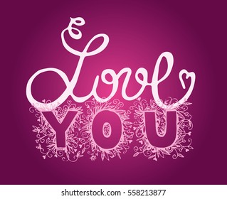 'love you' hand lettering - handmade calligraphy; scalable and editable vector illustration;