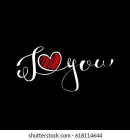 I LOVE YOU hand lettering , handmade calligraphy, vector
