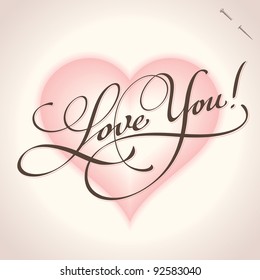 'love you' hand lettering - handmade calligraphy; scalable and editable vector illustration;