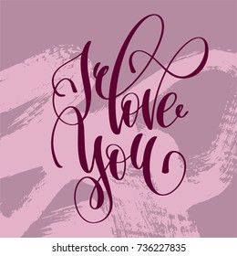 I love you hand lettering inscription, love letters inspiration phrase, calligraphy vector illustration on pink brush stroke pattern
