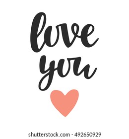 Love You, hand written lettering. Romantic calligraphy