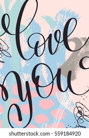 love you hand written lettering on abstract painting pattern background in trendy hipster style, poster or greeting card to valentines day, calligraphy vector illustration
