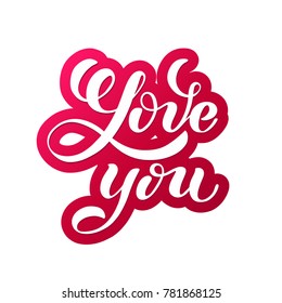 Love You, hand written lettering. Romantic calligraphy. Valentines day greeting card with calligraphy. Hand drawn design elements. Handwritten modern brush lettering.