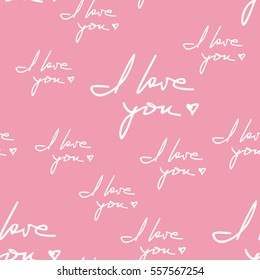 I love you hand written phrase seamless pattern. Romantic quotes randomly placed on pink background. Wrapping texture suitable for Valentine day greeting card or gift. Vector eps8 illustration.