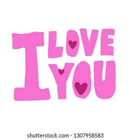 I love you hand-drawn pink phrase. Vector illustration with hearts. Idea for Valentines Day or love message. Sweet style.