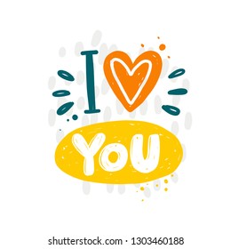 I love you. Hand-lettering phrase. Vector illustration. Can be used for bachelorette, sticker, invitation poster, greeting card, party, motivation print, wedding element, romantic quote, tattoo
