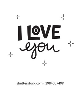 I love you handwritten inscription. Hand lettering romantic quote. Black letters with doodle elements on white background. Gift card, poster, print for t-shirt and apparel, sticker, label. Vector