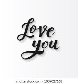 Love You handwritten lettering. Monochrome typography isolated on white background. Love you phrase