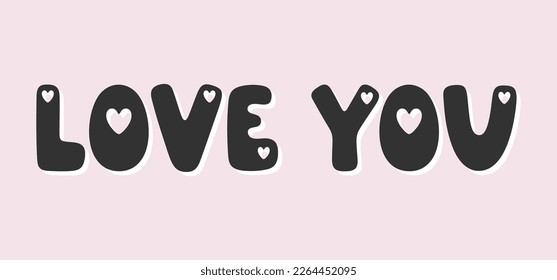 Love you - handwritten romantic phrase. Lovely vector illustration for Valentine’s and holiday design, prints, posters. Charming trendy lettering with hearts. Flat vector art