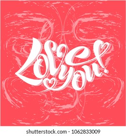 I love you, handwritten text for postcards, posters, valentines, logos or prints in vector format. The inscription, the color of calligraphy. Lettering, calligraphy, image on Colored background. EPS10