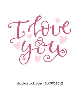 I love you. Happy Valentines Day lettering with handwritten calligraphy text, isolated on white background. Vector Illustration