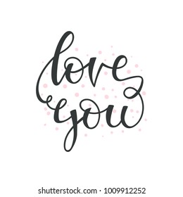 Love you. Happy Valentines Day lettering with handwritten calligraphy text, isolated on white background. Vector Illustration