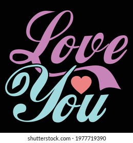 love you, happy world best gift for love, typography lettering design, printing for t shirt, banner, poster, mug etc