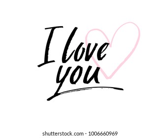 I love you. I heart you. Valentines day calligraphy card. Hand drawn design elements. Handwritten modern brush lettering.