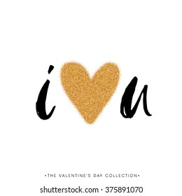I love you. I heart you. Valentines day calligraphy gold glitter card. Hand drawn design elements. Handwritten modern brush lettering.