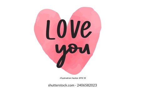 Love you with heart water color in Valentine's Day ,hand lettering on white background , Flat Modern design , illustration Vector EPS 10