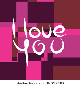 I LOVE YOU. Illustration with hand-lettering inspiration and motivation quote. Drawing for prints with phrase.
