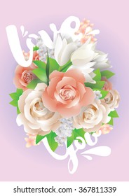 Love you inscription. Vector greeting card, invitation or poster. Design with flowers, roses, and text. Useable for Valentines day, birthday, marriage, any holiday.