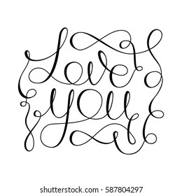 Love you inspirational hand written poster. lettering and calligraphy cute phrase with flourishes