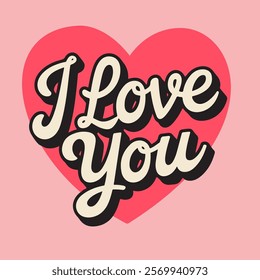 I love you. An inspiring handwritten quote against the background of a heart. Lettering. Retro style. It can be used to print posters, T-shirts.