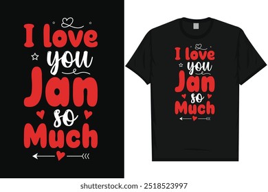 I love you jan so much happy valentines day 14th February loves day typography tshirt design