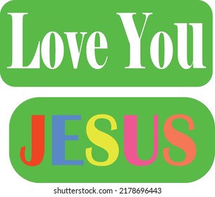 Love You JESUS Text with green background