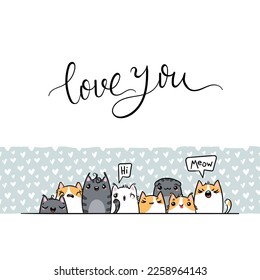 Love You. Kawaii vector illustration hand drawn banner. Cute cats with greetings and lettering on white color. Doodle cartoon style