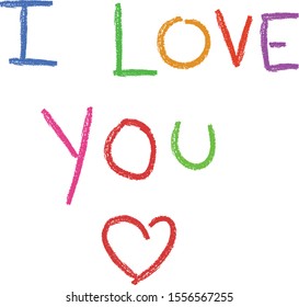  I love you kid hand writing with color crayon