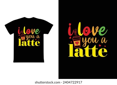 Te Amo Un Latte. Diseño de camisetas de San Valentín, diseño de camisetas para el día de San Valentín.