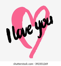 Love you. Lettering, calligraphy and typography. Made with ink and brush. Print on t-shirts and bags, Valentine's day or Save the date card.