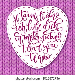 I love you lettering in English, Russian, Spanish, Italian, French and German. Vector illustration of a heart shape on a knitted background. Used for greeting cards, confession of love, invitations to