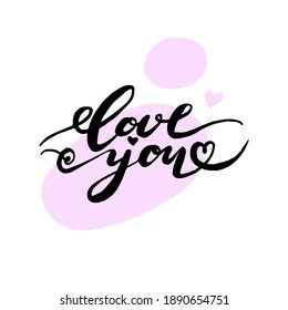 Love you lettering. Hand drawn lettering illustration with romantic phrases. Doodle ornamets. Vector illustration for Valentine's day, postcard, sticker.