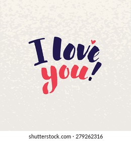 I Love You lettering handmade vector calligraphy. Simple stylish text design template on bright background, vector illustration