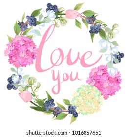 Love you. Lettering on the background of a wreath with flowers and twigs. Hydrangea flowers, tulips and branches of rowan