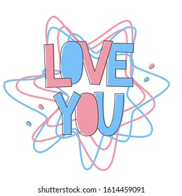 Love you lettering quote with pink and blue shapes on a white background. Greeting card to Valentine's Day.