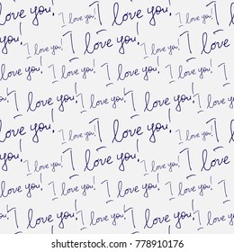 I love you, lettering. Seamless vector pattern. A drawing for printing, postcards, congratulations, explanations in love.