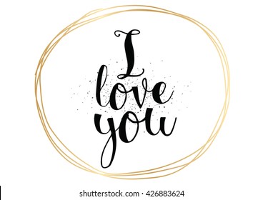 I love you lettering. Typography design, text, calligraphy.