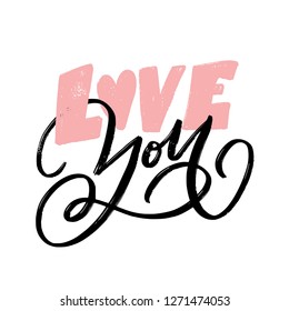 LOVE YOU. LETTERING WORDS. FOR ST VALENTINE'S DAY. LOVELY GREETING HAND LETTERING