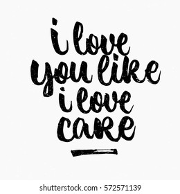 I love you like i love cake quote. Ink hand lettering. Modern brush calligraphy. Handwritten phrase. Inspiration graphic design typography element. Cute simple vector sign.
