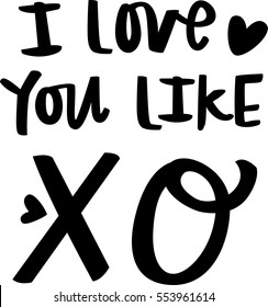 I Love You Like XO