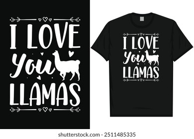 I love you llamas llamas loves typography graphics tshirt design