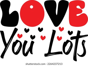 Love You Lots SVG Design