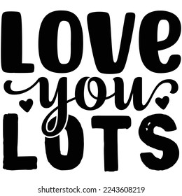 love you lots t shirt design