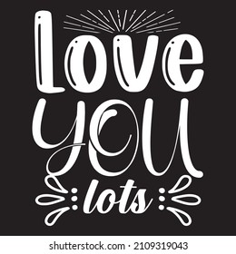 2,001 Love You Lots Images, Stock Photos & Vectors 