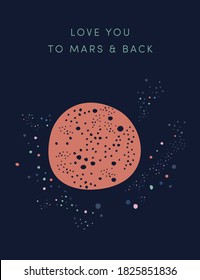 Love you to Mars and back. Quirky Valentine card, greeting card, art print vector. Planet Mars floating in space, Milky way, stars halo. Minimalist coral red graphic design on navy blue. Resizable.