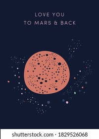 Love you to Mars and back vector. Quirky resizable Valentine card, greeting card, art poster. Planet Mars floating in dark starry space night. Coral red orange illustration, navy blue background