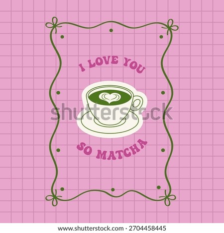 I love you so matcha. Funny cute simple valentines day greeting card with a matcha latte cup.