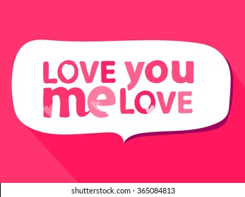 Love  you, love me typography quote for Valentines letters, banners. Cute modern design for Love. Happy Valentines Day greeting card vector illustration. Pink color for girls letters.