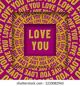 Love you message in square frames with a moving circular yellow pink words. Optical illusion concept.